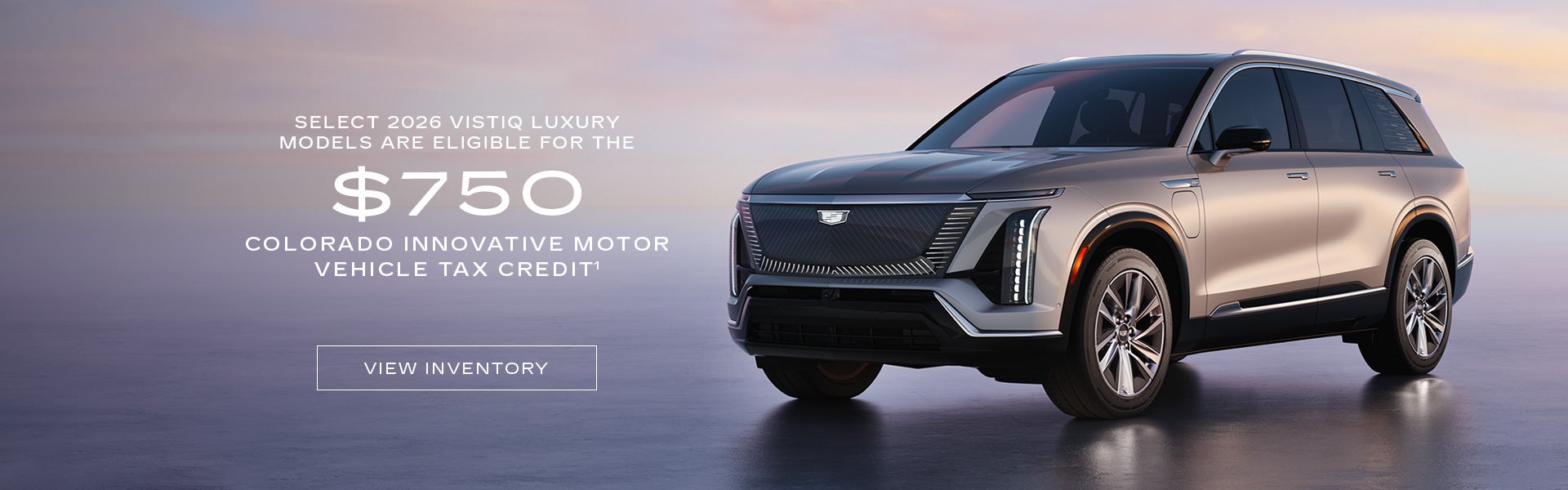 THE 2026 VISTIQ IS ELIGIBLE FOR THE $750 COLORADO INNOVATIVE MOTOR VEHICLE TAX CREDIT